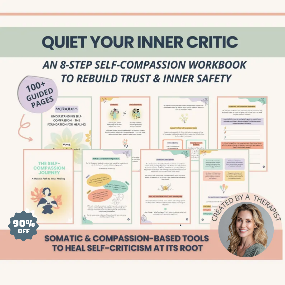 8-Step Self-Compassion Workbook to Rebuild Trust & Inner Safety, Quiet Your Inner Critic, Somatic & Therapeutic Practices