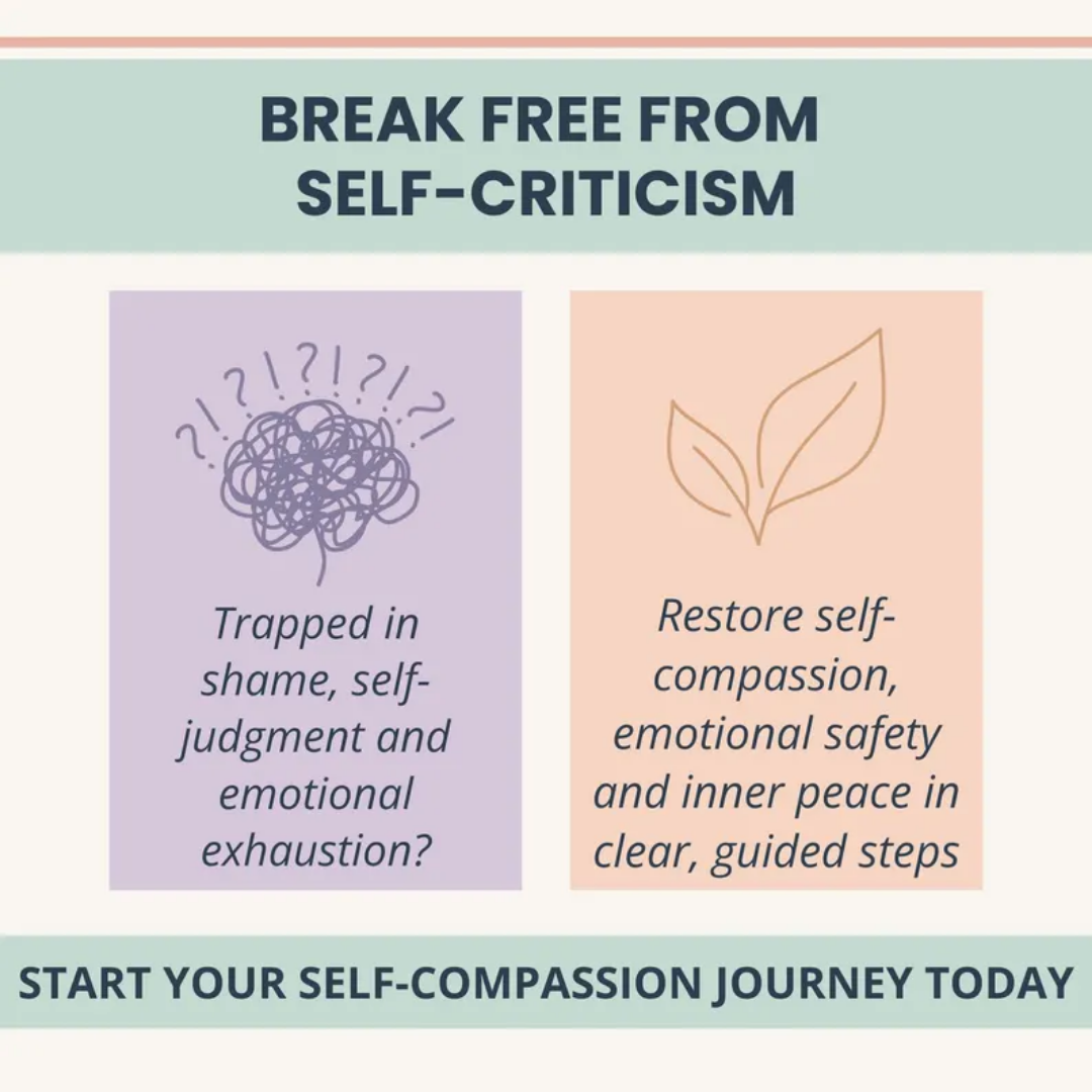8-Step Self-Compassion Workbook to Rebuild Trust & Inner Safety, Quiet Your Inner Critic, Somatic & Therapeutic Practices
